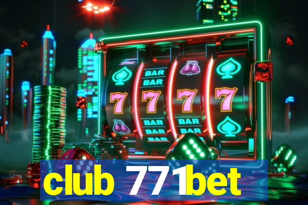 club 771bet